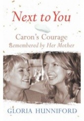 Okładka książki Caron's courage remembered by her mother Gloria Hunniford