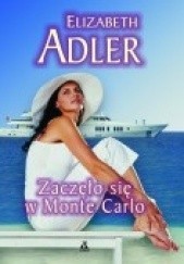 Okładka książki Zaczęło się w Monte Carlo Elizabeth Adler