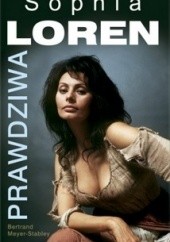Okładka książki Prawdziwa Sophia Loren Bertrand Meyer-Stabley