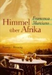 Okładka książki Himmel über Afrika Francesca Marciano