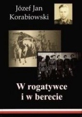 Okładka książki W rogatywce i w berecie Józef Jan Korabiowski