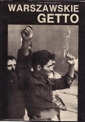 Okładka książki Warszawskie Getto 1943-1988, W 45 rocznicę powstania praca zbiorowa