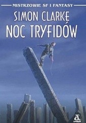 Okładka książki Noc tryfidów Simon Clark