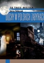 Okładka książki Duchy w polskich zabytkach Jacek Sobczak