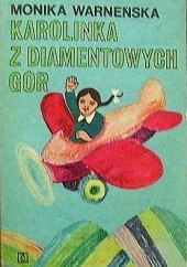 Okładka książki Karolinka z Diamentowych Gór Monika Warneńska