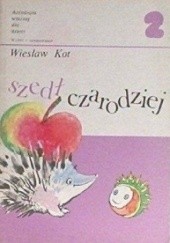 Okładka książki Szedł Czarodziej cz.2 Wiesław Kot