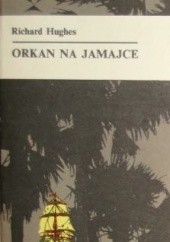 Okładka książki Orkan na Jamajce Richard Hughes