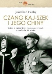 Okładka książki Czang Kaj-Szek i jego Chiny Jonathan Fenby