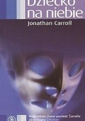 Okładka książki Dziecko na niebie Jonathan Carroll