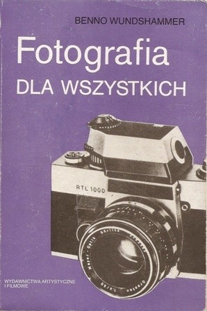Okładka książki Fotografia dla wszystkich Benno Wundshammer