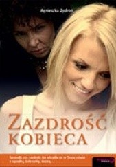 Okładka książki Zazdrość kobieca Agnieszka Zydroń