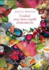 Okładka książki Czułość oraz inne cząstki elementarne Janusz Leon Wiśniewski