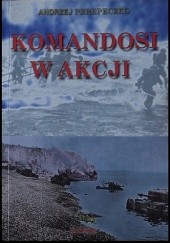 Okładka książki Komandosi w akcji Andrzej Perepeczko