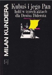 Okładka książki Kubuś i jego Pan. Hołd w trzech aktach dla Denisa Diderota Milan Kundera