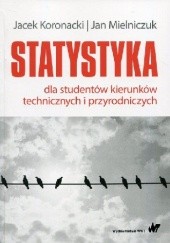 Okładka książki Statystyka dla studentów kierunków technicznych i przyrodniczych Jacek Koronacki, Jan Mielniczuk