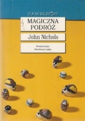 Okładka książki Magiczna podróż John Nichols