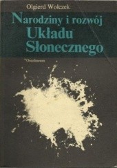 Okładka książki Narodziny i rozwój Układu Słonecznego Olgierd Wołczek