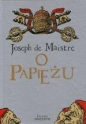 Okładka książki O papieżu Joseph de Maistre