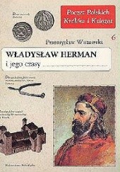 Okładka książki Władysław Herman i jego czasy Przemysław Wiszewski