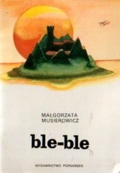 Okładka książki ble-ble Małgorzata Musierowicz