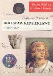 Okładka książki Bolesław Kędzierzawy i jego czasy Przemysław Wiszewski