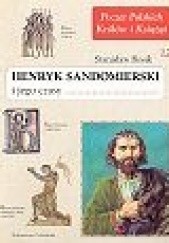 Okładka książki Henryk Sandomierski i jego czasy Stanisław Rosik