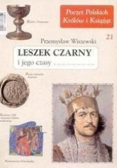 Okładka książki Leszek Czarny i jego czasy Przemysław Wiszewski