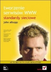 Okładka książki Tworzenie serwisów WWW. Standardy sieciowe John Allsopp