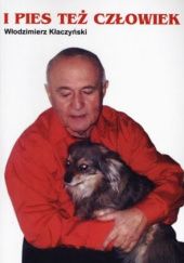 Okładka książki I pies też człowiek: (zapiski weterynarza) Włodzimierz Kłaczyński
