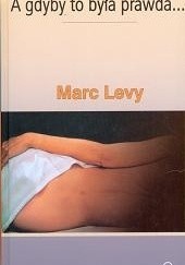 Okładka książki A gdyby to była prawda... Marc Levy