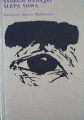 Okładka książki Ślepa sowa Sadegh Hedajat