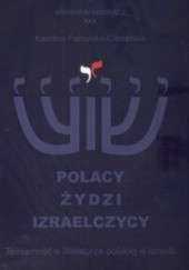 Polacy, Żydzi, Izraelczycy. Tożsamość w literaturze polskiej w Izraelu