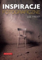 Okładka książki Inspiracje fotograficzne Lee Frost