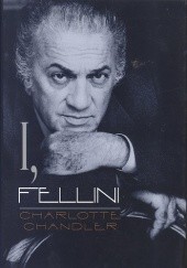 Okładka książki Ja, Fellini Charlotte Chandler