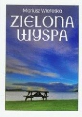 Okładka książki Zielona wyspa Mariusz Wieteska