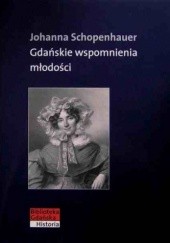 Okładka książki Gdańskie wspomnienia młodości Johanna Schopenhauer