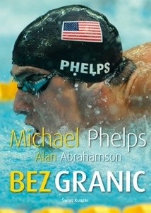 Okładka książki Bez granic Alan Abrahamson, Michael Phelps
