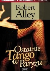 Okładka książki Ostatnie tango w Paryżu Robert Alley