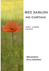 Okładka książki Bez Zasłon Wojciech Malinowski