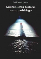Okładka książki Kieszonkowa historia teatru polskiego Kazimierz Braun