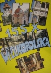 Okładka książki 155 x Wielkopolska Paweł Anders, Witold Gostyński, Bogdan Kucharski, Włodzimierz Łęcki, Piotr Maluśkiewicz, Jerzy Sobczak, Zbigniew Szmidt