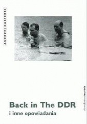 Okładka książki Back in The DDR i inne opowiadania Andrzej Kasperek