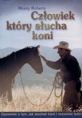 Okładka książki Człowiek, który słucha koni Monty Roberts