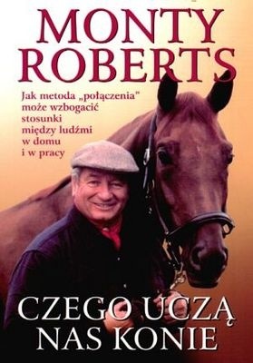 Okładka książki Czego uczą nas konie Monty Roberts