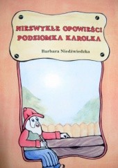 Okładka książki Niezwykłe opowieśći podziomka Karolka Barbara Niedźwiedzka