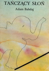 Okładka książki Tańczący słoń Adam Bahdaj