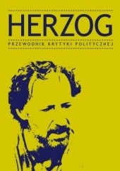 Okładka książki Herzog. Przewodnik Krytyki Politycznej praca zbiorowa
