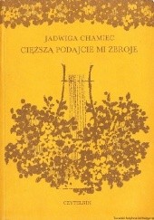Okładka książki Cięższą podajcie mi zbroję : powieść o młodości Adama Jadwiga Chamiec