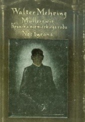 Okładka książki Mullerowie kronika niemieckiego rodu. Noc tyrana Walter Mehring