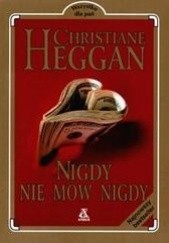 Okładka książki Nigdy nie mów nigdy Christiane Heggan